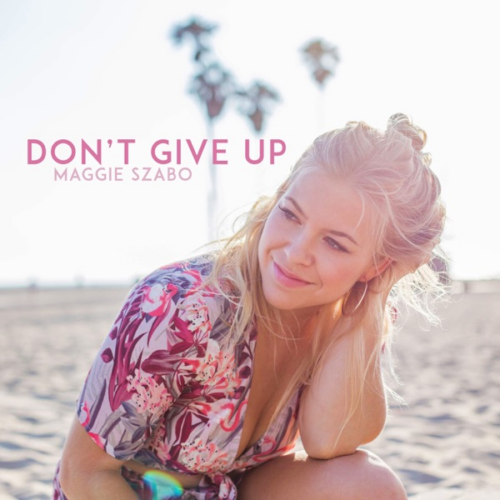 Maggie Szabo – Don’t Give Up