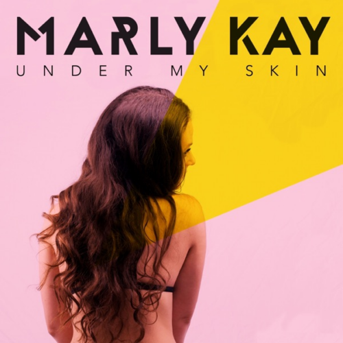 Marly Kay – Under My Skin