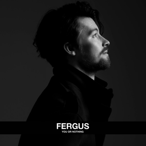 FERGUS – You or Nothing