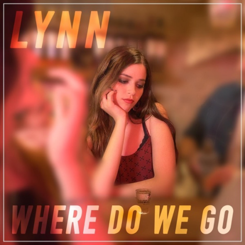 Lynn – Where Do We Go