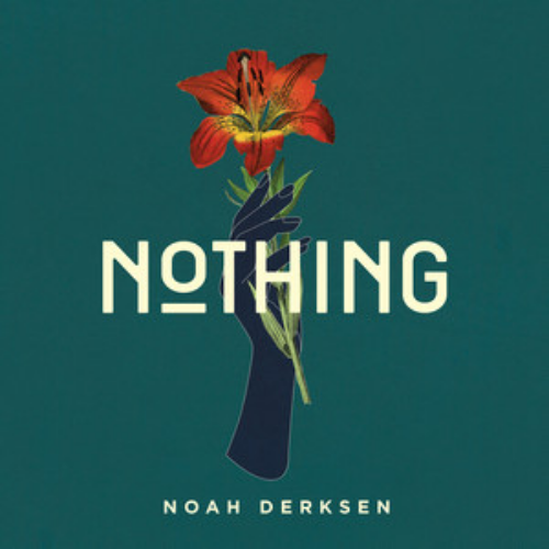 Noah Derksen – Nothing