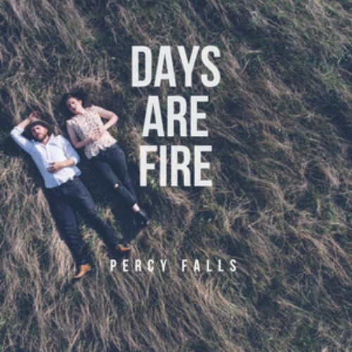 Percy Falls – Days Are Fire