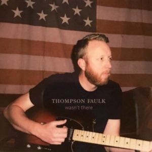 Thompson Faulk Wasn’t There artwork