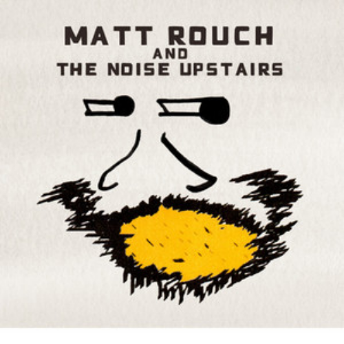 Matt Rouch & The Noise Upstairs – Already Yours