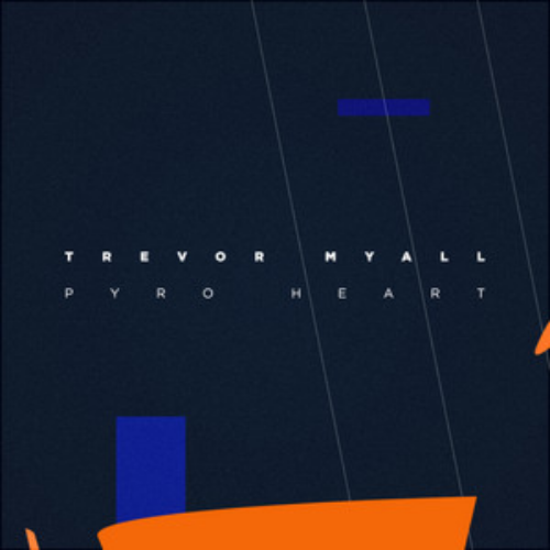 Trevor Myall – Pyro Heart