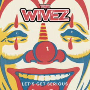The Wivez Let’s Get Serious artwork