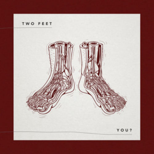 Two Feet – You?