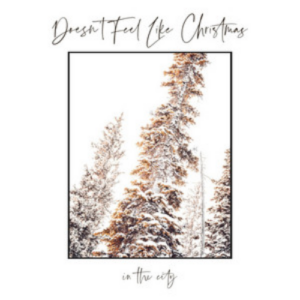 In The City Doesn’t Feel Like Christmas artwork