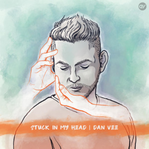 Dan Vee – Stuck In My Head