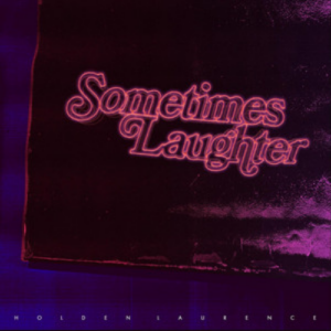 Holden Laurence Sometimes Laughter artwork