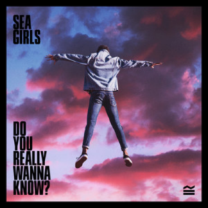Sea Girls Do You Really Wanna Know? artwork