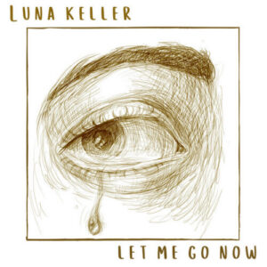 Luna Keller Let Me Go Now artwork
