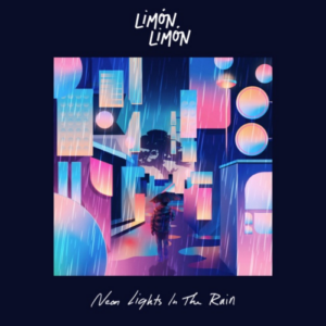 Limón Limón Neon Lights In The Rain artwork