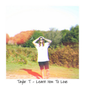 Taylor T Learn How To Love artwork