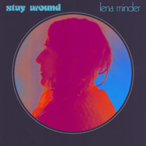 Lena Minder Stay Around artwork