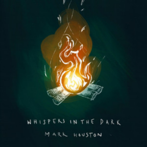 Mark Houston Whispers In The Dark artwork