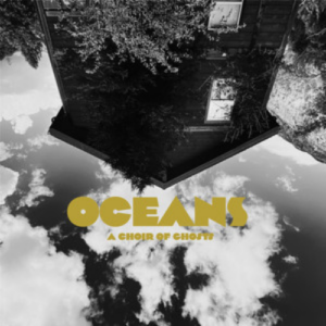 A Choir Of Ghosts Oceans artwork