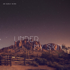 An Early Bird Under My Skin artwork