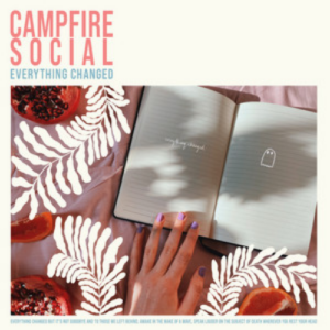 Campfire Social Everything Changed artwork