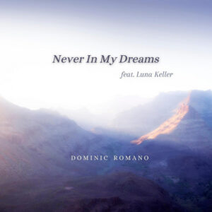 Dominic Romano Never In My Dreams (Ft. Luna Keller) artwork