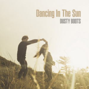 Dusty Boots Dancing In The Sun artwork