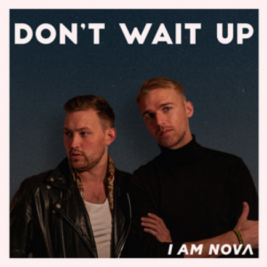I Am Nova Don’t Wait Up artwork