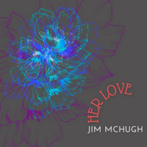 Jim McHugh Her Love artwork