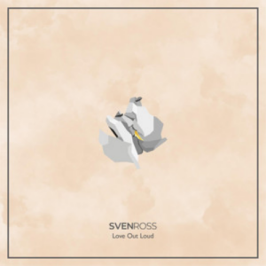 Sven Ross Love Out Loud artwork