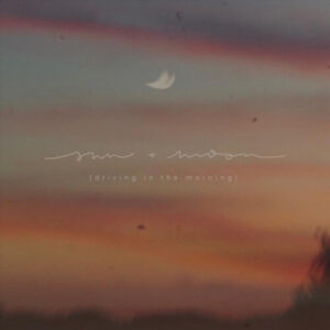 Madi Foster Sun & Moon (driving in the morning) artwork