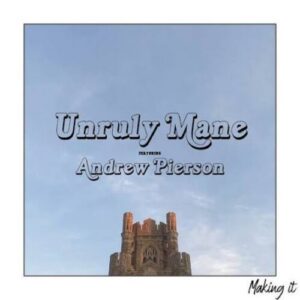 Unruly Mane Making It (Feat. Andrew Pierson) artwork