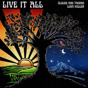 Luna Keller & Clouds And Thorns Live It All artwork