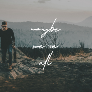 John Sierra Maybe We’re All artwork