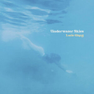 Lucie Glang Underwater Skies artwork